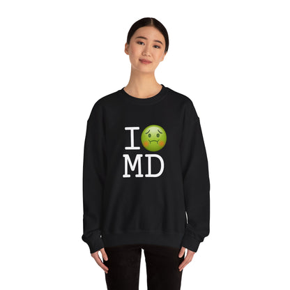 "I'm Nauseous about Maryland" Sweatshirt
