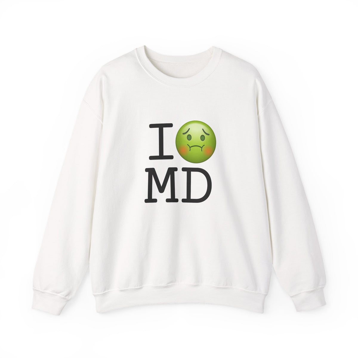 "I'm Nauseous about Maryland" Sweatshirt