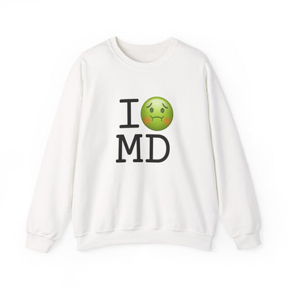 "I'm Nauseous about Maryland" Sweatshirt