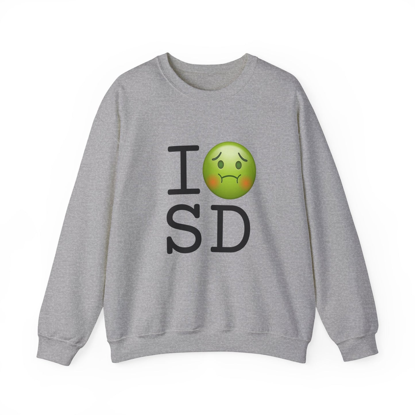 "I'm Nauseous about South Dakota" Sweatshirt