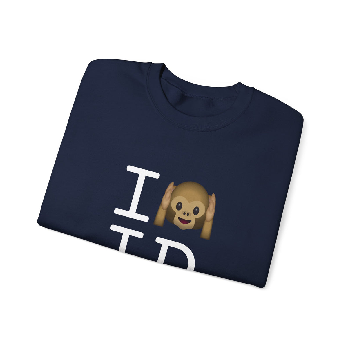 "I Don't Hear Idaho" Sweatshirt