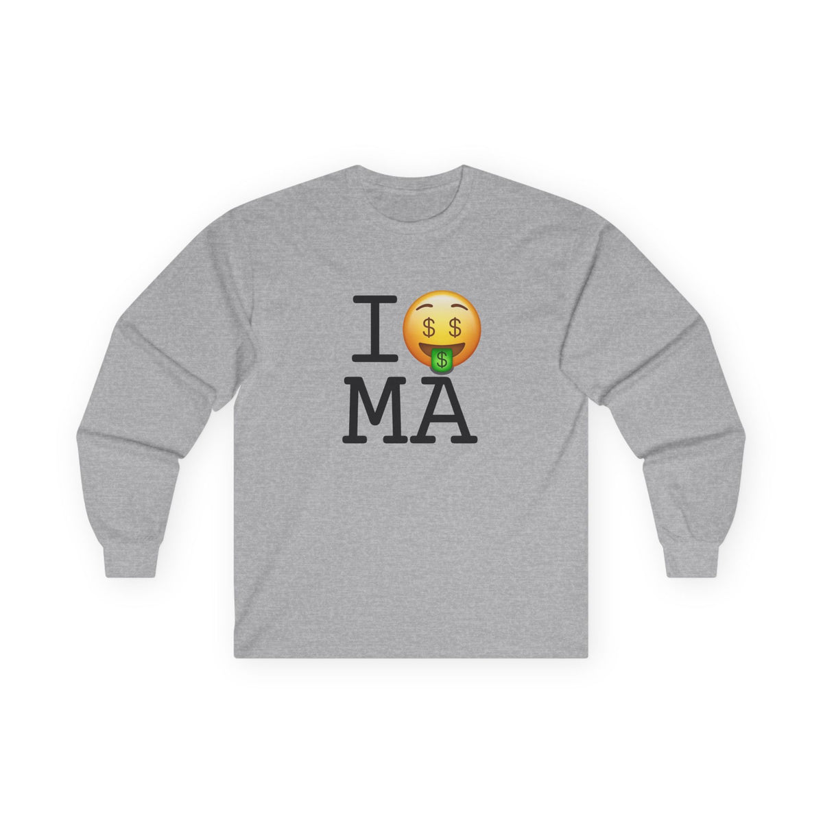 "I Get Rich in Massachusetts" Long Sleeve Shirt