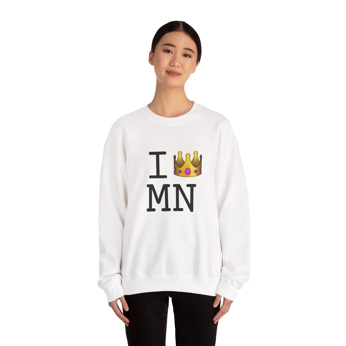 "I'm Royalty (Wear a Crown) in Minnesota" Sweatshirt