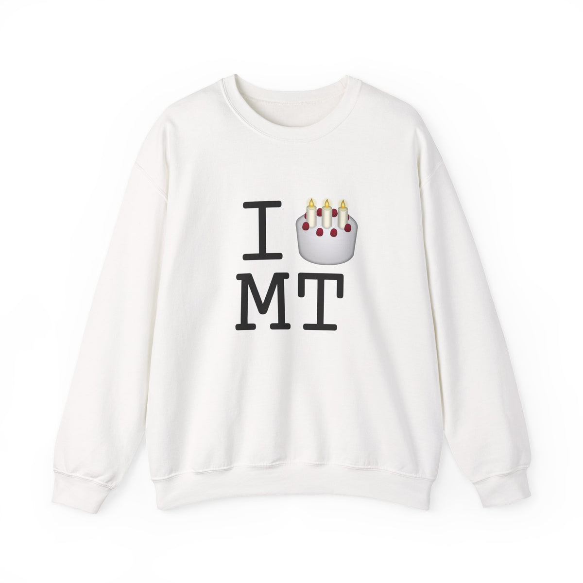 "I Birthday Cake Montana" Sweatshirt