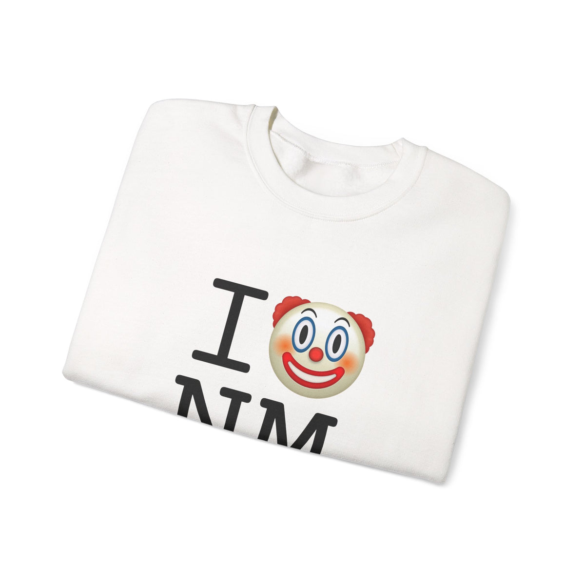 "I Clown on New Mexico" Sweatshirt