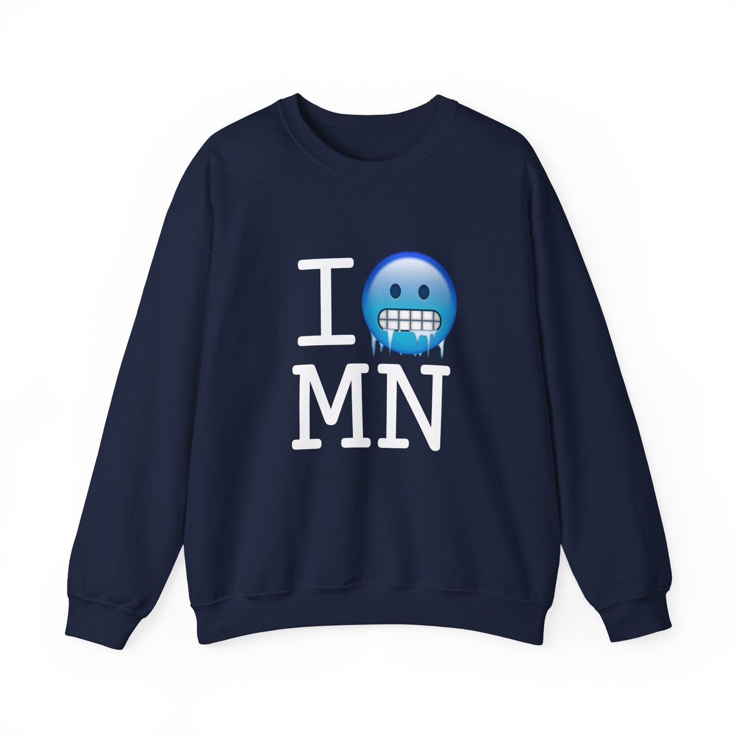 "I'm Cold in Minnesota" Sweatshirt