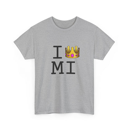 "I'm Royalty (Wear a Crown) in Michigan" Tee
