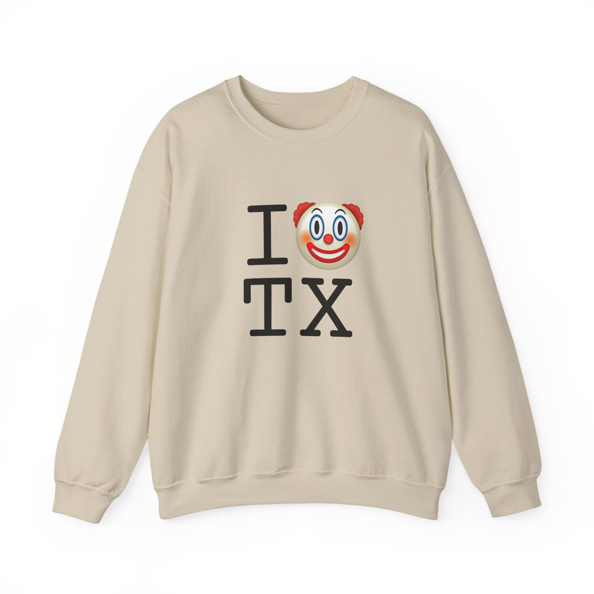 "I Clown on Texas" Sweatshirt