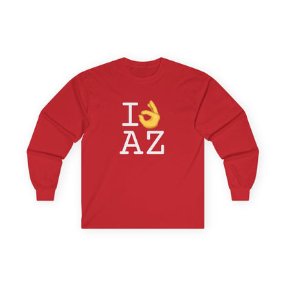 "I'm OK with Arizona" Long Sleeve Shirt