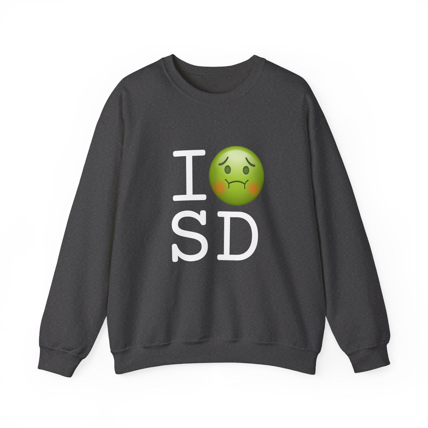 "I'm Nauseous about South Dakota" Sweatshirt