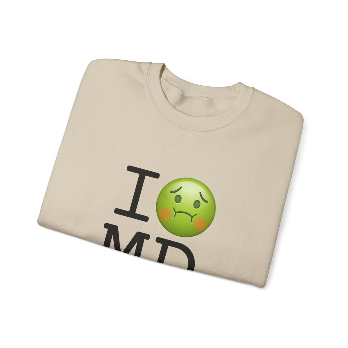 "I'm Nauseous about Maryland" Sweatshirt
