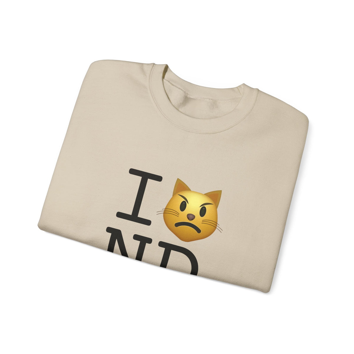"I'm a Pouting Cat about North Dakota" Sweatshirt