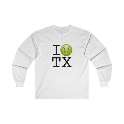 "I'm Nauseous about Texas" Long Sleeve Shirt