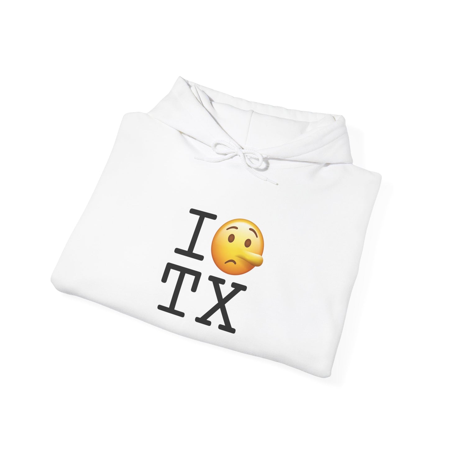 "I Lie about Texas" Hoodie